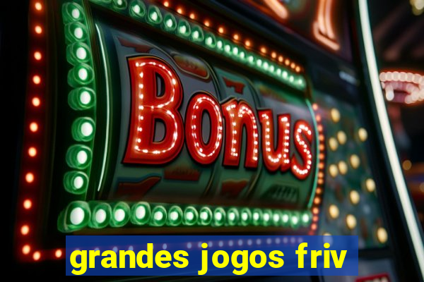 grandes jogos friv